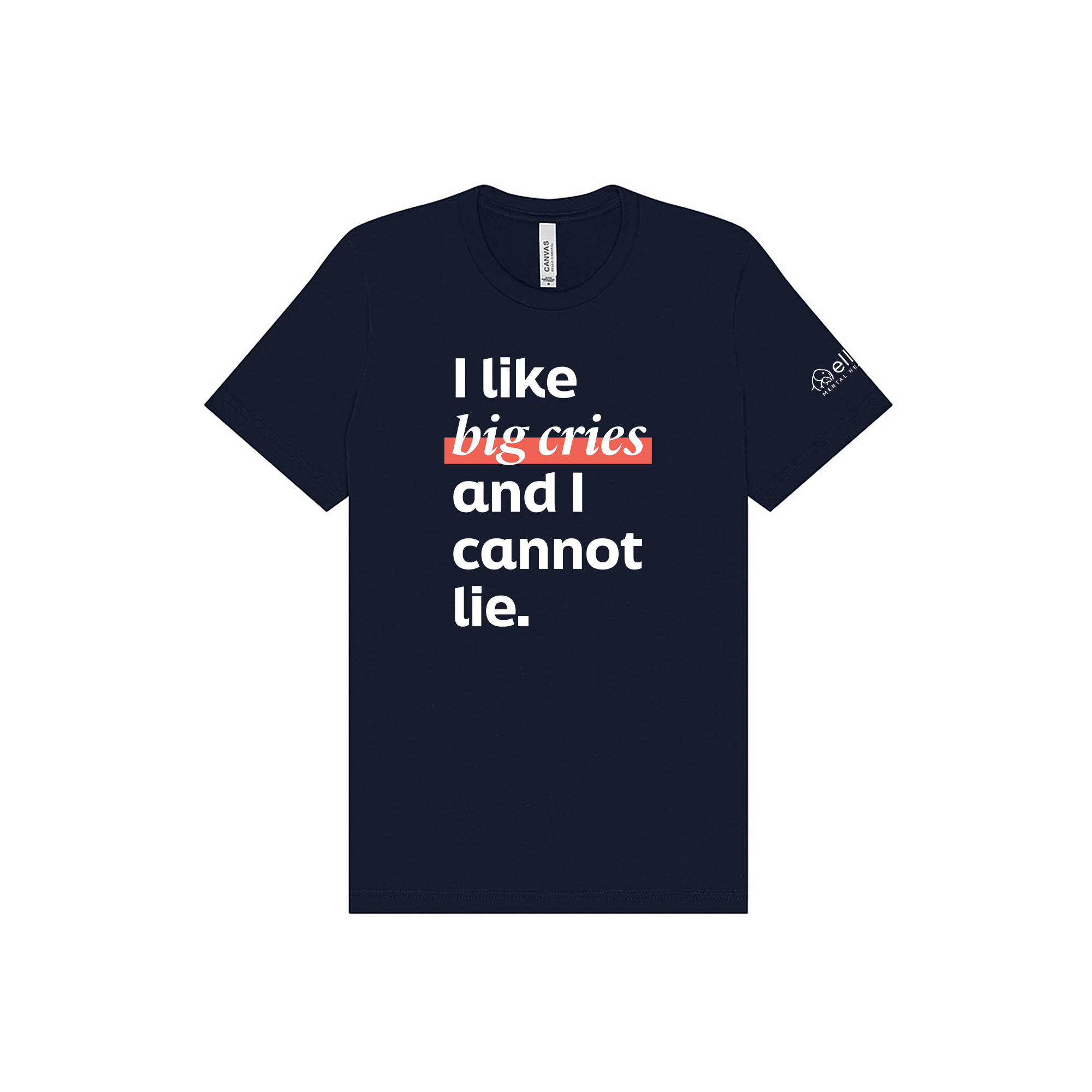 I like Big Cries and I Cannot Lie Tee